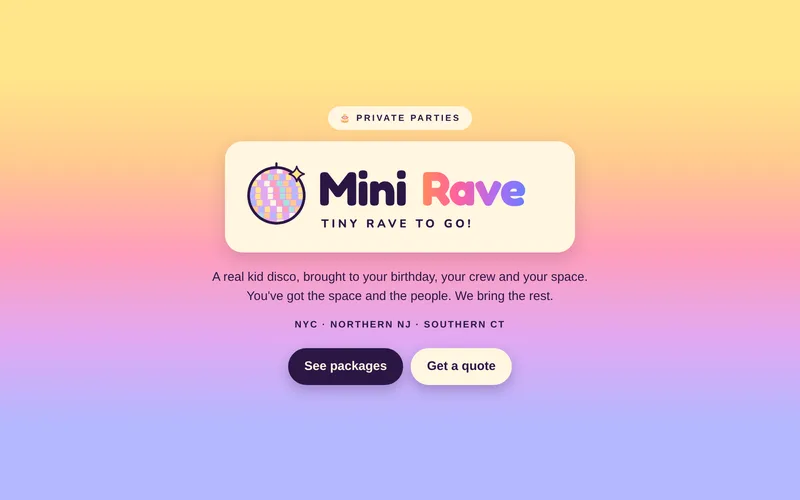 Mini Rave website: the Mini Rave logo, Tiny Rave To Go! A real kid disco, brought to your birthday, your crew and your space (opens in a new tab)